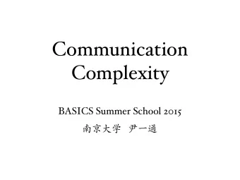 Communication  Complexity  BASICS Summer School 2015      Communication