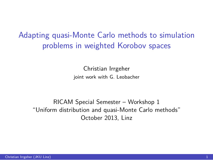 adapting quasi monte carlo methods to simulation problems