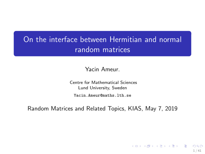 on the interface between hermitian and normal random