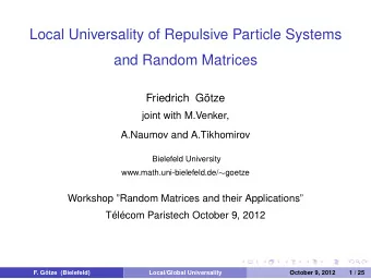 Local Universality of Repulsive Particle Systems  and Random Matrices  Friedrich Gtze  joint with