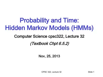 Pr  Probability  obability an  and  d Ti  Time:  me:  Hidden  dden Markov  arkov Model  odels  s (H