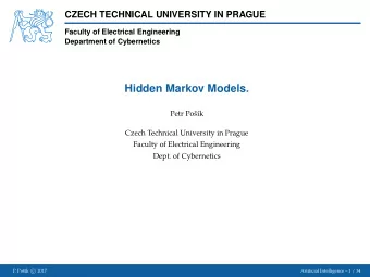 Hidden Markov Models.  Petr Pok  Czech Technical University in Prague  Faculty of Electrical