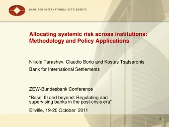 Allocating systemic risk across institutions:  Methodology and Policy Applications  Nikola