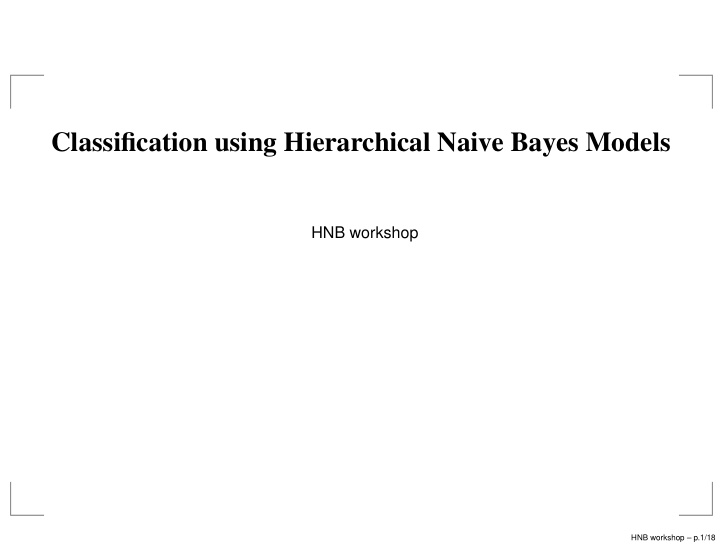 classification using hierarchical naive bayes models