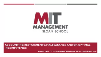 ACCOUNTING RESTATEMENTS: MALFEASANCE AND/OR OPTIMAL  INCOMPETENCE?  JACQUELYN GILLETTE, SUDARSHAN