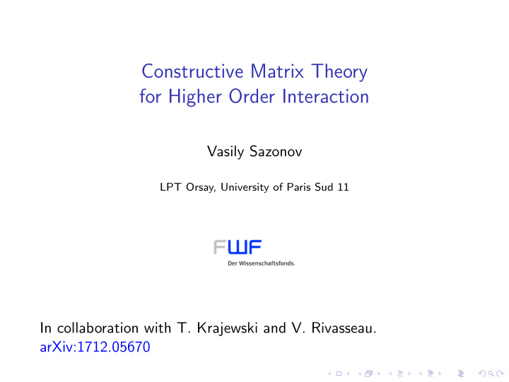 constructive matrix theory for higher order interaction