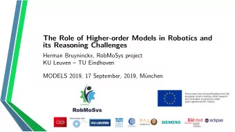 The Role of Higher-order Models in Robotics and  its Reasoning Challenges  Herman Bruyninckx,