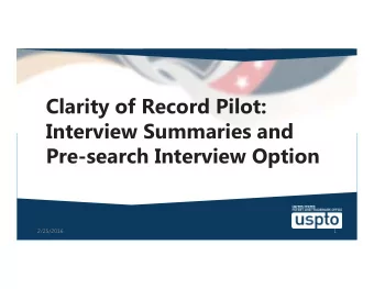 Clarity of Record Pilot:  Interview Summaries and  Pre-search Interview Option  2/25/2016  1  DRAFT