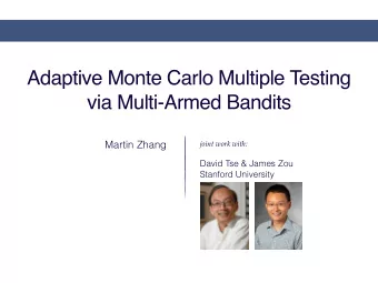 Adaptive Monte Carlo Multiple Testing  via Multi-Armed Bandits  Martin Zhang  joint work with: