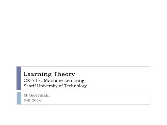 Learning Theory  CE-717: Machine Learning  Sharif University of Technology  M. Soleymani  Fall 2016