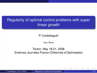 Regularity of optimal control problems with super  linear growth  P  . Cardaliaguet  Univ. Brest