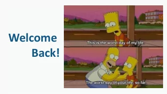 Welcome  Back!  EDUC 7610  Chapter 2  The Simple  Regression Model  Fall 2018  Tyson S. Barrett,