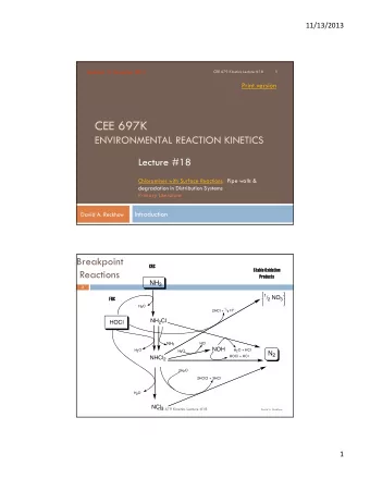 CEE 697K  ENVIRONMENTAL REACTION KINETICS  Lecture #18  Chloramines with Surface Reactions: Pipe