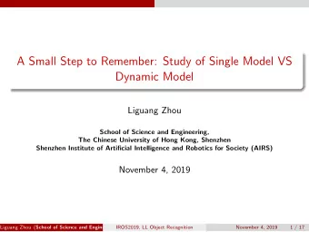 A Small Step to Remember: Study of Single Model VS  Dynamic Model  Liguang Zhou  School of Science