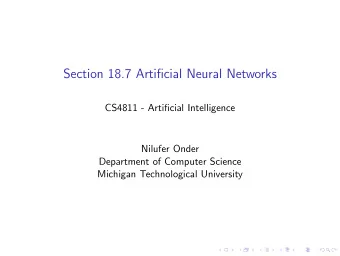 Section 18.7 Artificial Neural Networks  CS4811 - Artificial Intelligence  Nilufer Onder
