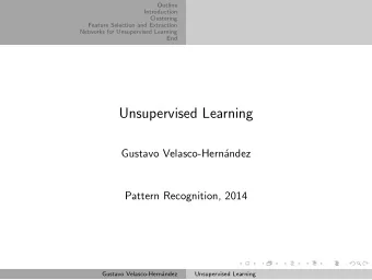 Unsupervised Learning  Gustavo Velasco-Hern  andez  Pattern Recognition, 2014  Gustavo