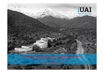 Threshold  Networks  over  undirected  graphs    Universidad  Adolfo