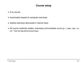 Course setup  9 ec course  examination based on computer exercises  weekly exercises