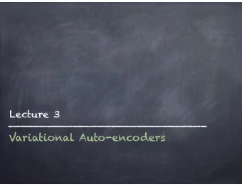 Variational Auto-encoders  2  VARIATIONAL AUTO-ENCODERS  INTRODUCTION VARIATIONAL AUTO-ENCODERS