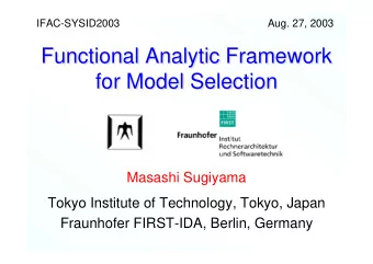 Functional Analytic Framework  Functional Analytic Framework  for Model Selection  for Model