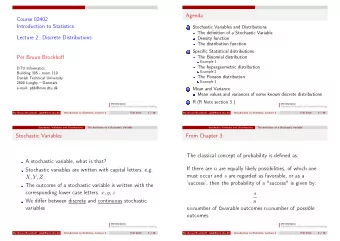 Agenda  Course 02402  Introduction to Statistics 1 Stochastic Variables and Distributions  The
