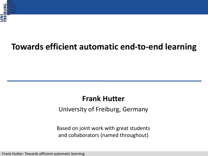 towards efficient automatic end to end learning