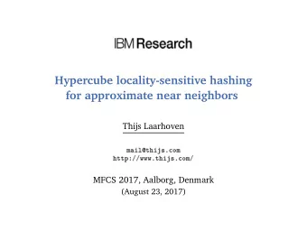 Hypercube locality-sensitive hashing  for approximate near neighbors  Thijs Laarhoven