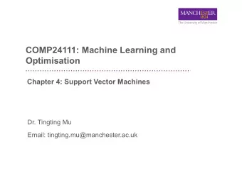 COMP24111: Machine Learning and  Optimisation  Chapter 4: Support Vector Machines  Dr. Tingting Mu
