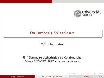 On (rational) Shi tableaux  Robin Sulzgruber 78 th S  eminaire Lotharingien de Combinatoire March