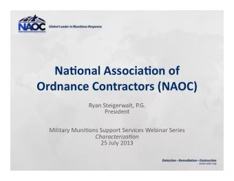 Na#onal  Associa#on  of    Ordnance  Contractors  (NAOC)    Ryan  Steigerwalt,