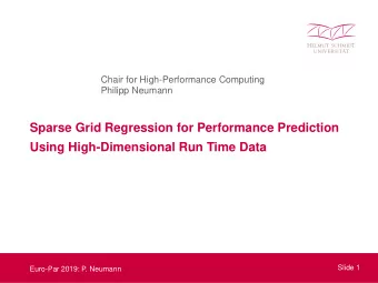 Sparse Grid Regression for Performance Prediction  Using High-Dimensional Run Time Data  Slide 1
