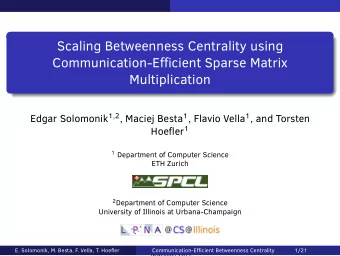 Scaling Betweenness Centrality using  Communication-Efficient Sparse Matrix  Multiplication Edgar