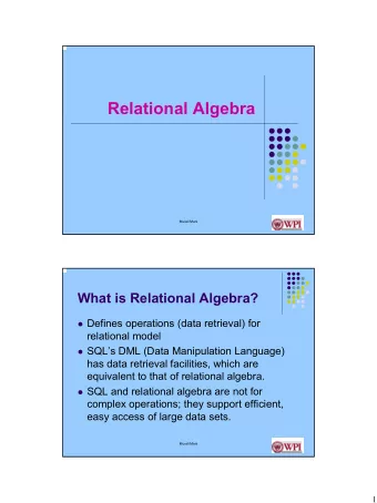 Relational Algebra  Murali Mani  What is Relational Algebra?  Defines operations (data