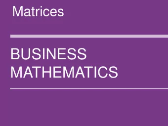 MATHEMATICS  1  CONTENTS  Matrices  Special matrices  Operations with matrices  Matrix
