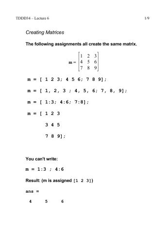 m = [ 9 ]  1  2  3  4  5  6  7  8  m = [ 1 2 3; 4 5 6; 7 8 9];  m = [ 1, 2, 3 ; 4, 5, 6; 7, 8, 9];