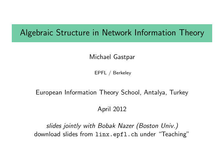 algebraic structure in network information theory
