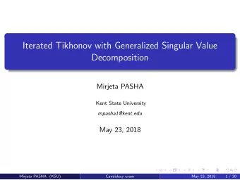Iterated Tikhonov with Generalized Singular Value  Decomposition  Mirjeta PASHA  Kent State