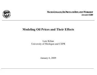 Lutz Kilian  University of Michigan and CEPR  January 6, 2009  Modeling Oil Prices and Their