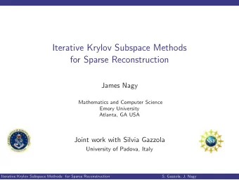 Iterative Krylov Subspace Methods  for Sparse Reconstruction  James Nagy  Mathematics and Computer