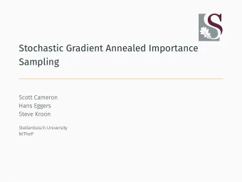 Stochastic Gradient Annealed Importance  Sampling  Scott Cameron  Hans Eggers  Steve Kroon