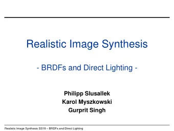 Realistic Image Synthesis  - BRDFs and Direct Lighting -  Philipp Slusallek  Karol Myszkowski
