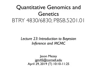 Quantitative Genomics and  Genetics  BTRY 4830/6830; PBSB.5201.01  Lecture 23: Introduction to