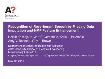 Recognition of Reverberant Speech by Missing Data  Imputation and NMF Feature Enhancement Heikki