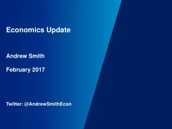 Andrew Smith  February 2017  Twitter: @AndrewSmithEcon  World economy reflating?  Annual growth