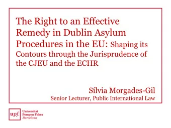 The Right to an Effective  Remedy in Dublin Asylum Procedures in the EU: Shaping its  Contours