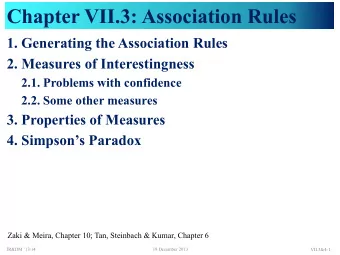 Chapter VII.3: Association Rules  1. Generating the Association Rules  2. Measures of