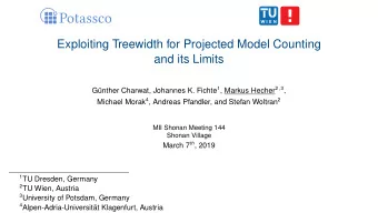 Exploiting Treewidth for Projected Model Counting  and its Limits Gnther Charwat, Johannes K.