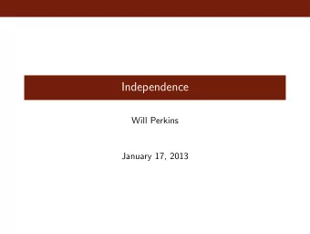 Independence  Will Perkins  January 17, 2013  Independent Events  Definition Two events A and B are
