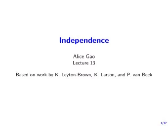 Independence  Alice Gao  Lecture 13  Based on work by K. Leyton-Brown, K. Larson, and P. van Beek