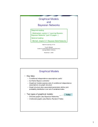 Graphical Models  and  Bayesian Networks  Required reading:   Ghahramani, section 2, Learning